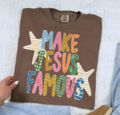 Make Jesus Famous Tee